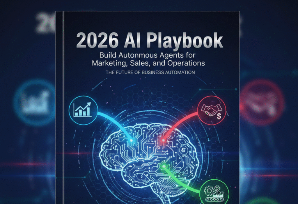 2026 AI Playbook: Build Autonomous Agents for Marketing, Sales, and Operations